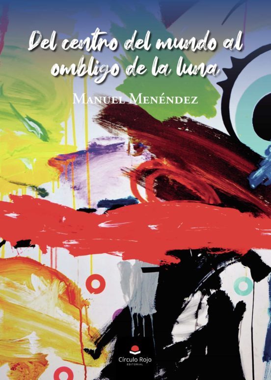 "Del centro del mundo al ombligo de la Luna" de Manel Menéndez