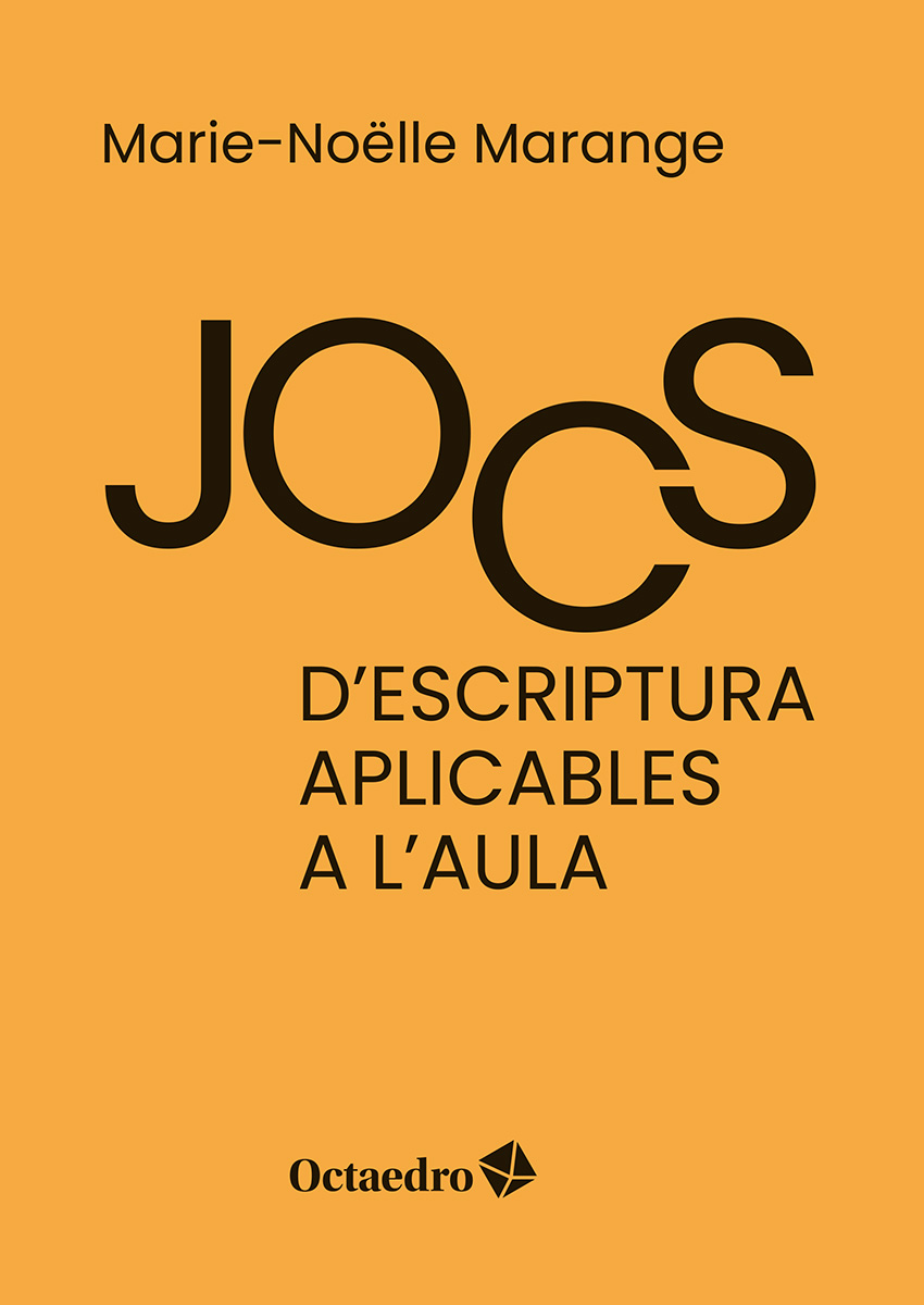 Jocs d'escriptura aplicables a l'aula : guia pràctica adreçada als educadors per despertar la creativitat dels estudiants de 7 a 12 anys