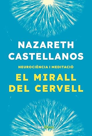 El mirall del cervell : neurociència i meditació