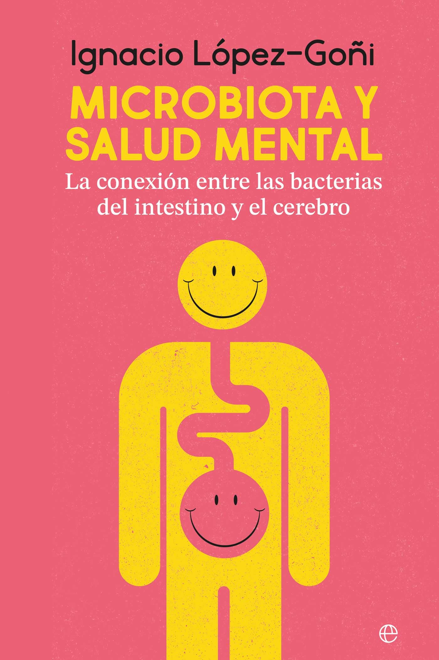 Microbiota y salud mental : la conexión entre las bacterias del intestino y el cerebro