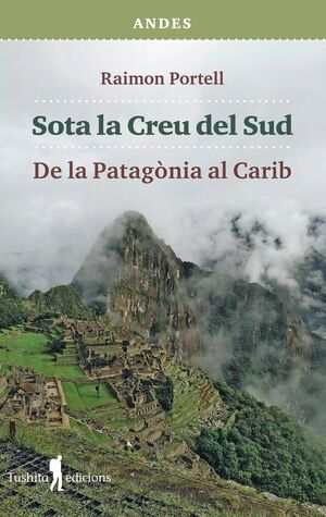 Sota la Creu del Sud : de la Patagonia al Carib