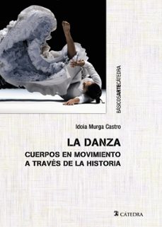 La Danza : cuerpos en movimiento a través de la historia