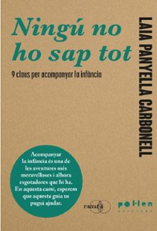 Ningú no ho sap tot : 9 claus per acompanyar la infància