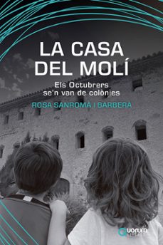 La casa del molí: els octubrer's van de colònies