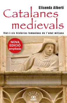 Catalanes medievals : vint-i-sis històries femenines de l'edat mitjana