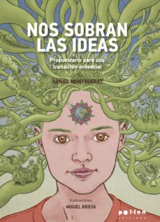 Nos sobran las ideas : propuestario para una transición ecosocial