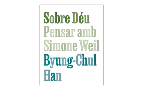 Sobre Déu: pensar amb Simone Weil, de Biung-Chul Han